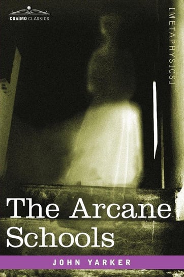 The Arcane Schools Yarker John Jr.