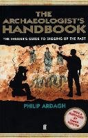 The Archaeologists' Handbook Ardagh Philip
