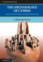The Archaeology of Cyprus Knapp Arthur Bernard, Knapp Bernard A.
