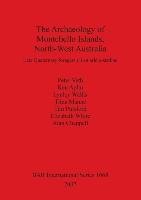 The Archaeology of Montebello Islands, North-West Australia Veth Peter, Aplin Ken, Wallis Lynley