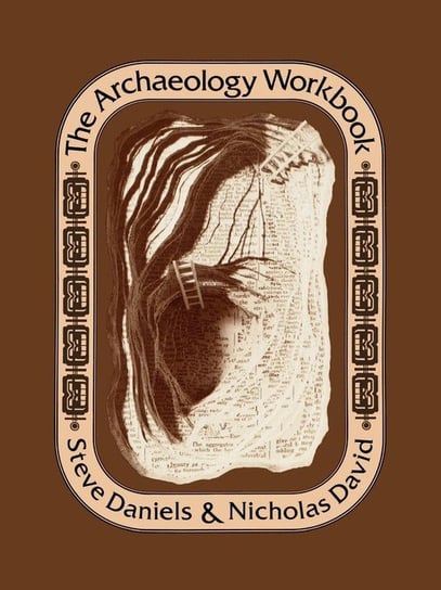 The Archaeology Workbook Daniels Steve