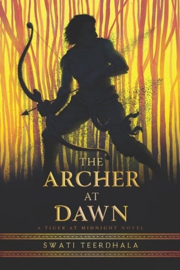 The Archer at Dawn Swati Teerdhala