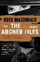 The Archer Files: The Complete Short Stories of Lew Archer, Private Investigator Macdonald Ross
