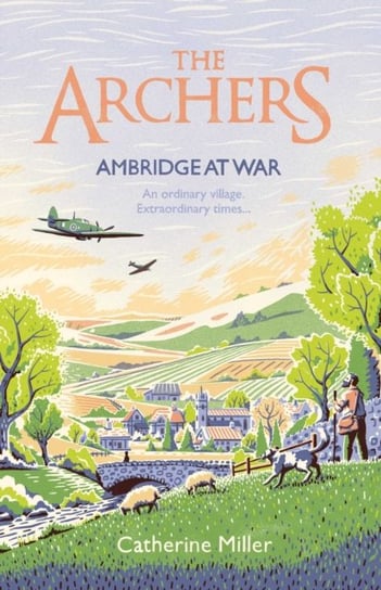 The Archers: Ambridge At War Miller Catherine