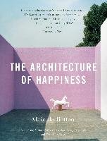 The Architecture of Happiness De Botton Alain