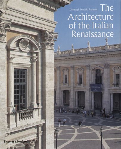 The Architecture of the Italian Renaissance Frommel Christoph Luitpold