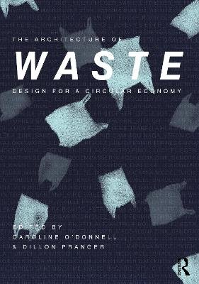 The Architecture of Waste: Design for a Circular Economy Opracowanie zbiorowe