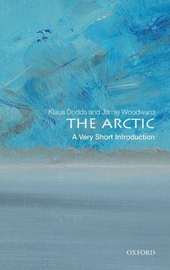 The Arctic. A Very Short Introduction Opracowanie zbiorowe