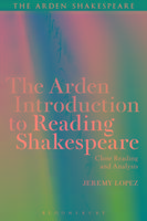 The Arden Introduction to Reading Shakespeare Lopez Jeremy