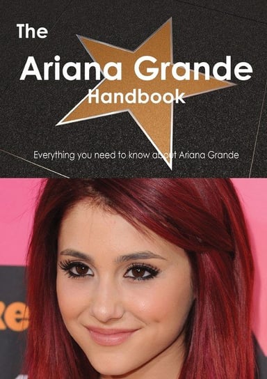 The Ariana Grande Handbook Smith Emily
