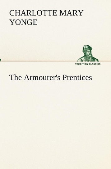 The Armourer's Prentices Yonge Charlotte Mary
