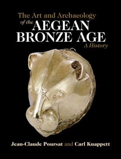 The Art and Archaeology of the Aegean Bronze Age: A History Cambridge University Press