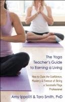 The Art and Business of Teaching Yoga Ippoliti Amy, Smith Taro