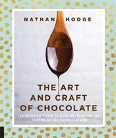 The Art and Craft of Chocolate Hodge Nathan