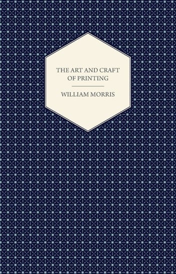 The Art and Craft of Printing Morris William
