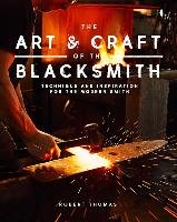 The Art and Craft of the Blacksmith Thomas Robert