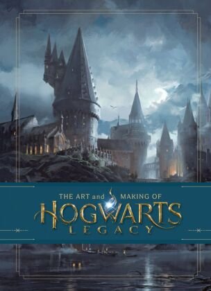 The Art and Making of Hogwarts Legacy: Exploring the Unwritten Wizarding World Bloomsbury Trade