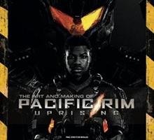 The Art and Making of Pacific Rim Uprising Wallace Daniel