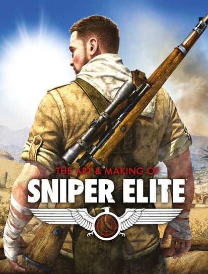 The Art and Making of Sniper Elite Davies Paul A.