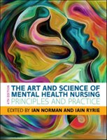 The Art and Science of Mental Health Nursing: Principles and Practice Norman Ian, Ryrie Iain