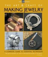 The Art & Craft of Making Jewelry: A Complete Guide to Essential Techniques Opracowanie zbiorowe