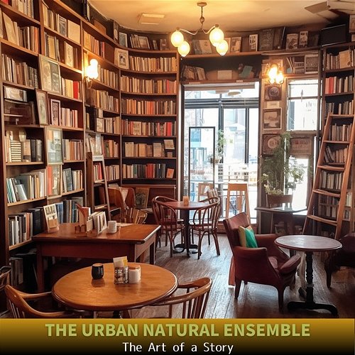 The Art of a Story The Urban Natural Ensemble