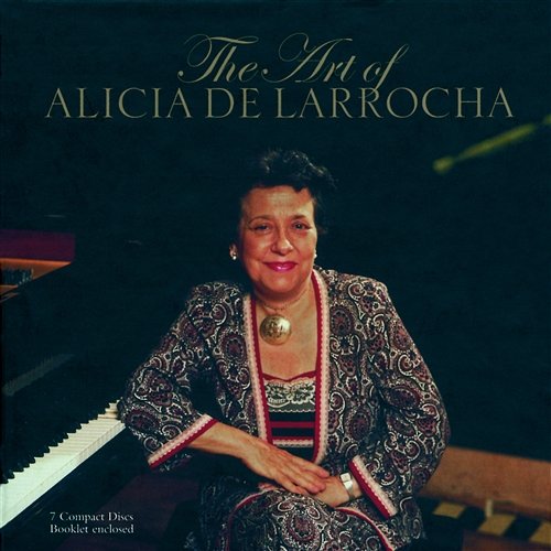 The Art of Alicia de Larrocha Alicia de Larrocha