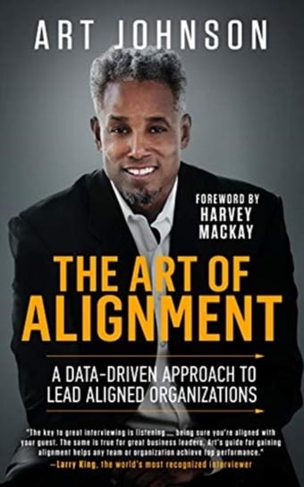 The Art of Alignment. A Data-Driven Approach to Lead Aligned Organizations Johnson Art