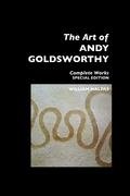 The Art of Andy Goldsworthy Malpas William