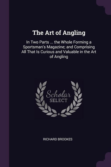 The Art of Angling Brookes Richard