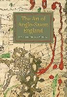 The Art of Anglo-Saxon England Karkov Catherine E.