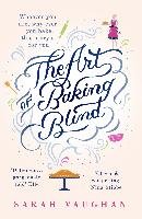 The Art of Baking Blind Vaughan Sarah