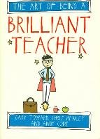The Art of Being a Brilliant Teacher Cope Andy