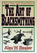 The Art of Blacksmithing Bealer Alex