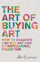 The Art of Buying Art Bamberger Alan S.