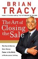 The Art of Closing the Sale (International Edition) Tracy Brian