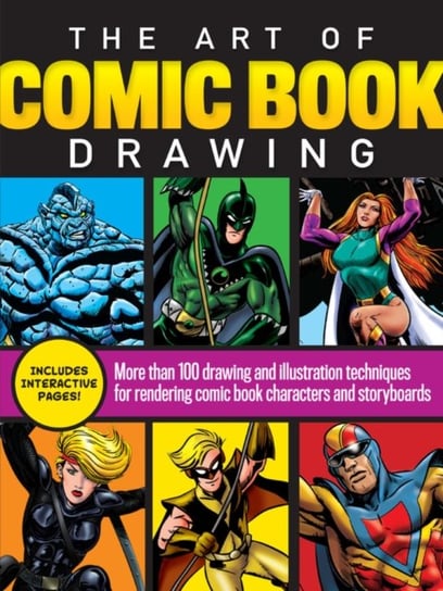 The Art of Comic Book Drawing: More than 100 drawing and illustration techniques for rendering comic Maury Aaseng