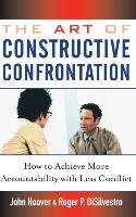 The Art of Constructive Confrontation Hoover John, Di Silvestro Roger L.