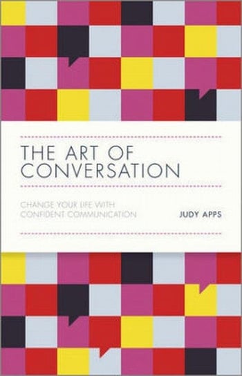 The Art of Conversation. Change Your Life with Confident Communication Apps Judy