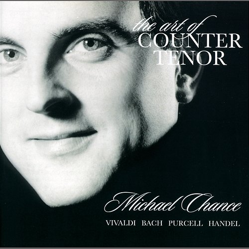 The Art of Counter Tenor Michael Chance
