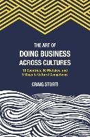 The Art of Doing Business Across Cultures Storti Craig