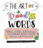 The Art of Doodle Words: Turn Your Everyday Doodles Into Cute Hand Lettering! Alberto Sarah