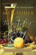 The Art of Eating: 50th Anniversary Edition Reardon Joan, Fisher M. F. K.