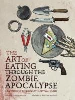 The Art of Eating through the Zombie Apocalypse Bauthus Kristian