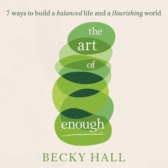 The Art of Enough Becky Hall