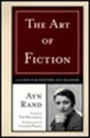 The Art of Fiction: A Guide for Writers and Readers Rand Ayn