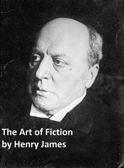 The Art of Fiction James Henry