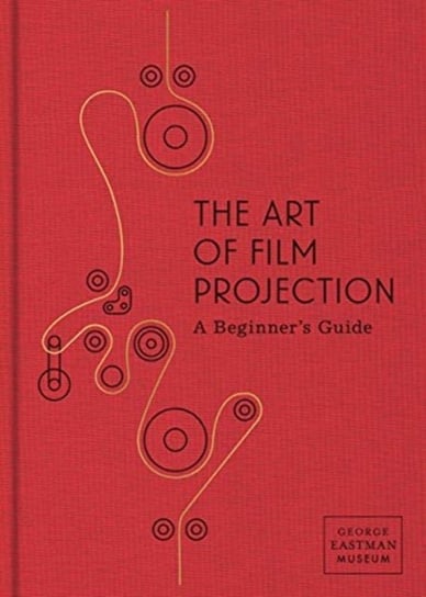 The Art of Film Projection: A Beginners Guide Paolo Cherchi Usai