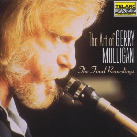 The Art Of Gerry Mulligan: The Final Recordings Mulligan Gerry