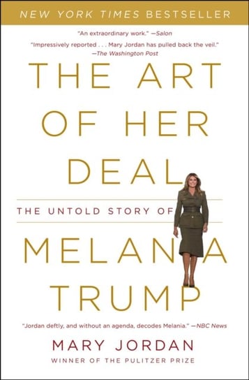 The Art of Her Deal: The Untold Story of Melania Trump Jordan Mary